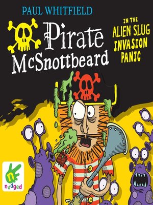 Pirate McSnottbeard in the Alien Slug Invasion Panic - Audiobook